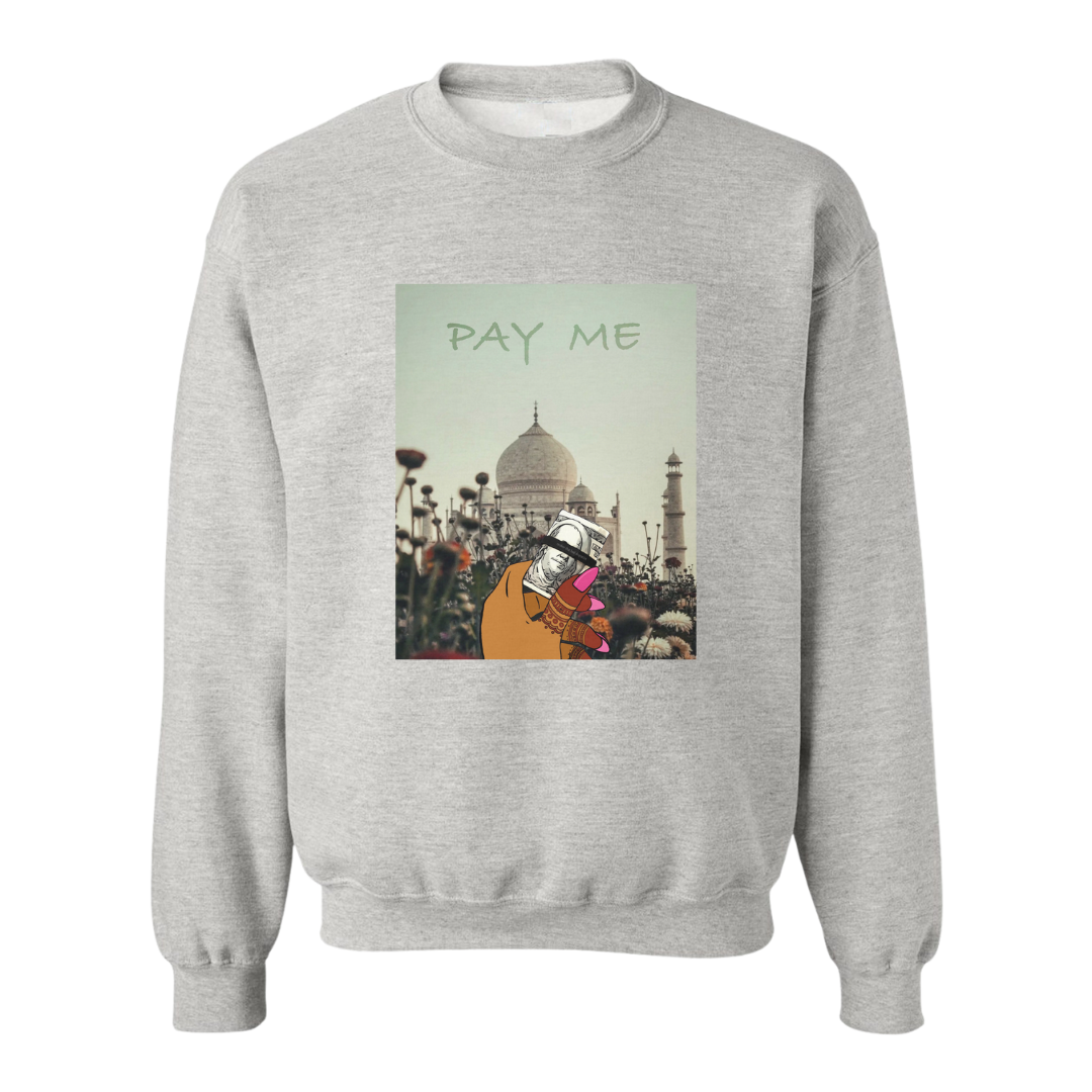 Pay Me Sweatshirt (Limited Edition)