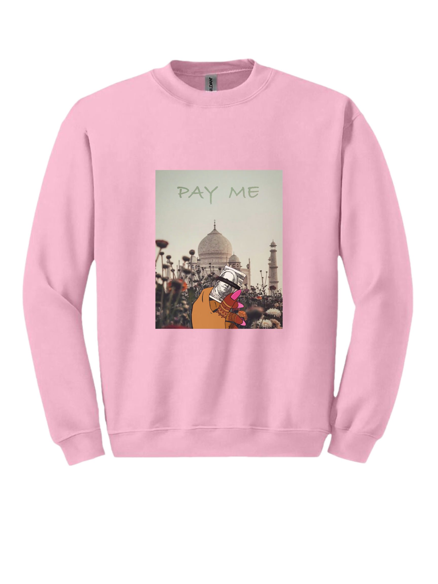 Pay Me Sweatshirt (Limited Edition)